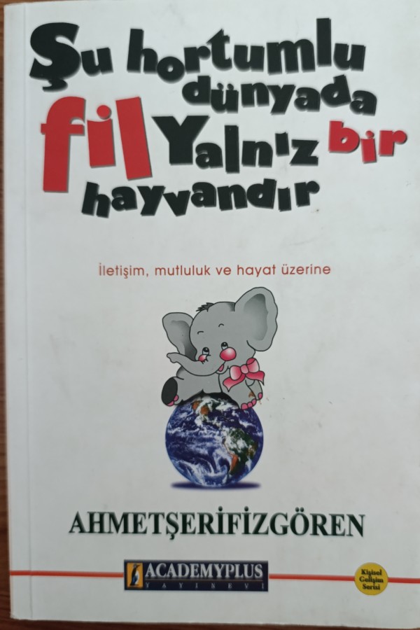 Şu hortumlu dünyada fil yanlız bir hayvandır