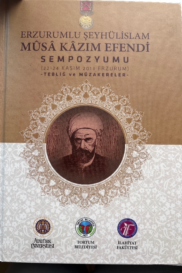 Erzurumlu şeyhülislam musa kazım efendi sempozyumu