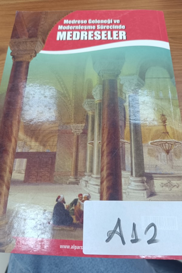 Medrese teleneği ve modernleşme sürecinde medreseler 1.cilt