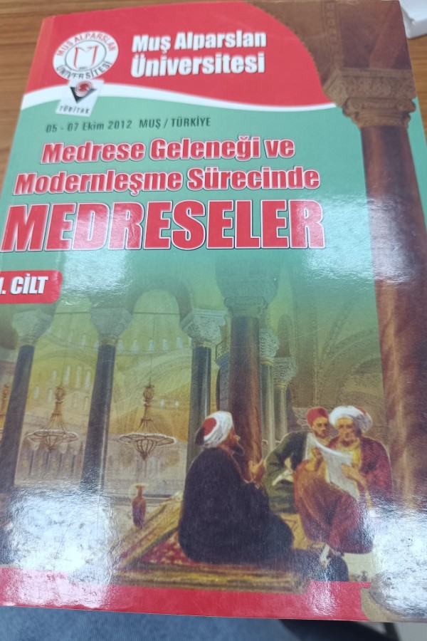 Medrese teleneği ve modernleşme sürecinde medreseler 1.cilt