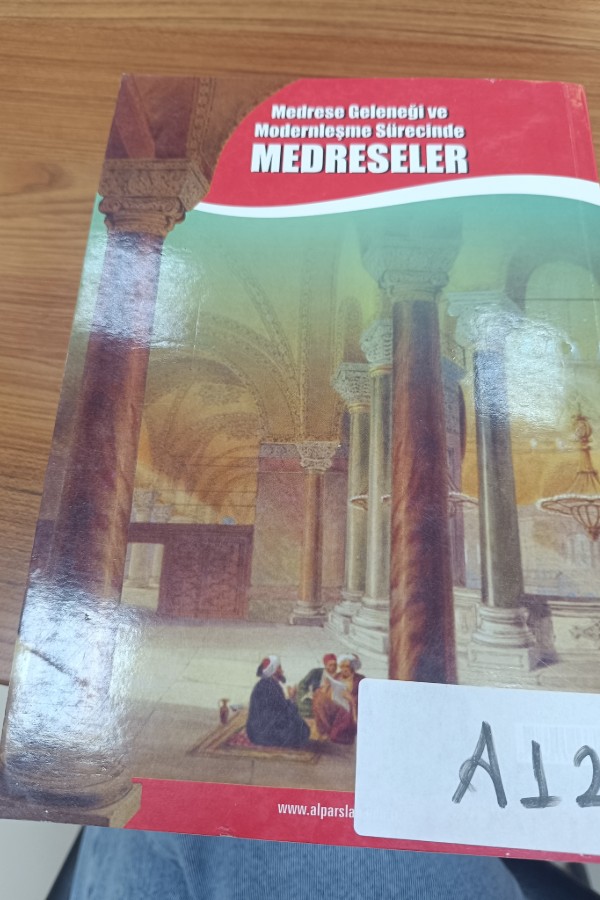 Medrese geleneği ve modernleşme sürecinde medreseler 2.cilt