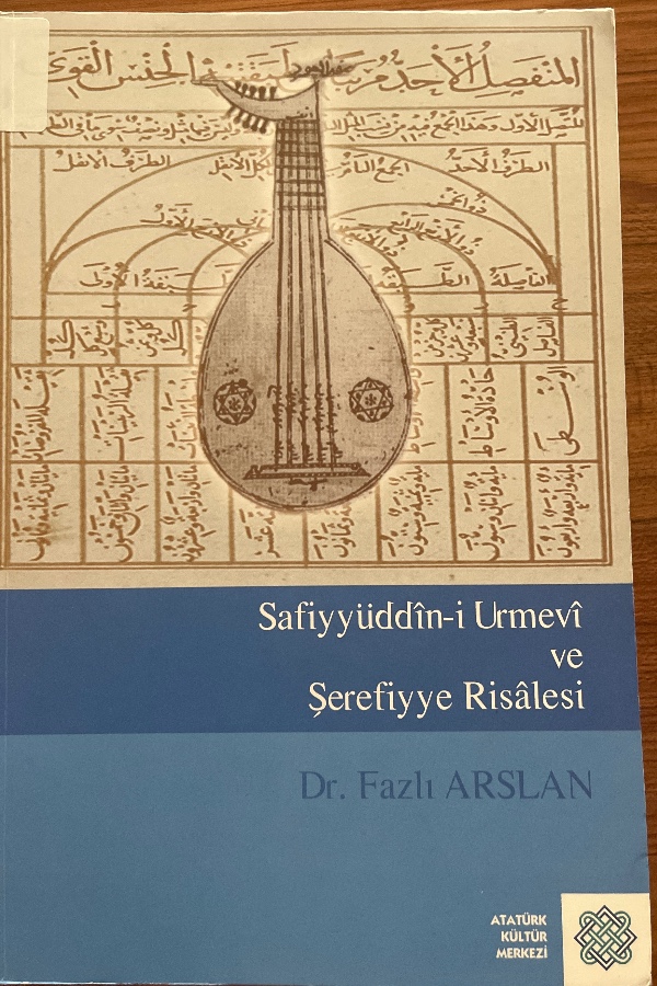 Safiyyüddin-i Urmevi ve Şerefiyye Risalesi