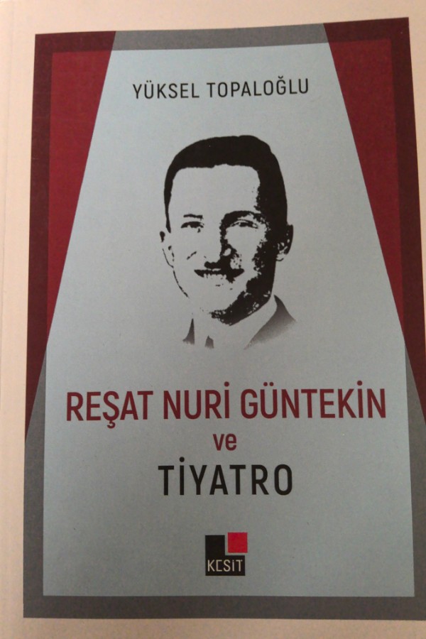 Reşat Nuri Güntekin ve Tiyatro