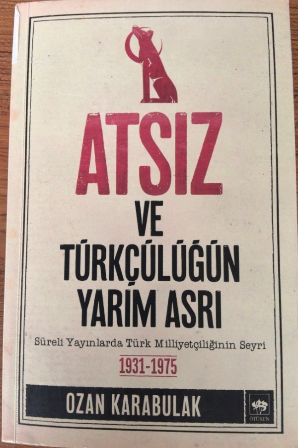 Atsız ve Türkçülüğün Yarım Asrı