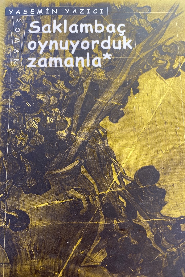 Saklambaç oynuyorduk zamanla